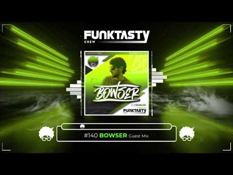 FunkTasty Crew #140 · Bowser - Guest Mix