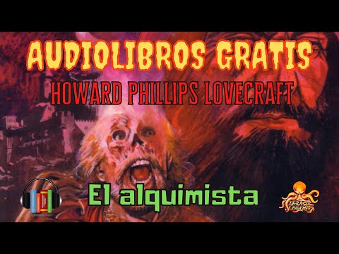 EL ALQUIMISTA [H.P.LOVECRAFT] (2021) AUDIOLIBROS GRATIS YOUTUBE EN ESPAÑOL