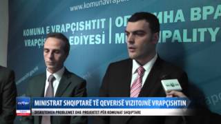 Ministrat shqiptare te qeverise vizitojne Vrapcishtin