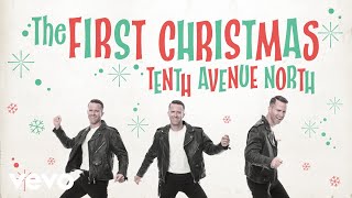 Tenth Avenue North - The First Christmas (feat. Zach Williams) [Audio] ft. Zach Williams