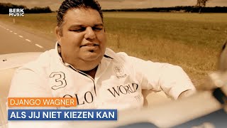 Django Wagner - Als Jij Niet Kiezen Kan video