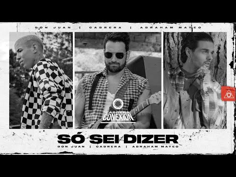 Cabrera, Abraham Mateo e Mc Don Juan - Só Sei Dizer (Clipe Oficial)