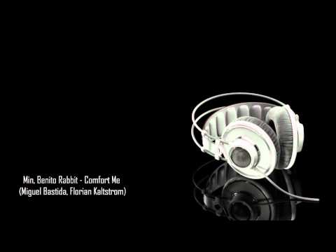 Min, Benito Rabbit - Comfort Me (Miguel Bastida, Florian Kaltstrom)