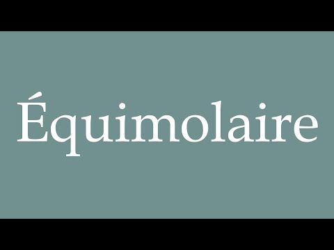 How to Pronounce ''Équimolaire'' (Equimolar) Correctly in French