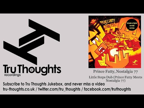 Prince Fatty, Nostalgia 77 - Little Steps Dub - Prince Fatty Meets Nostalgia 77