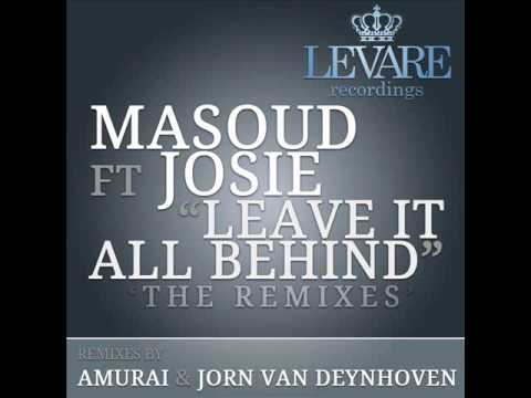 Masoud feat  Josie - Leave It All Behind (Amurai Remix) [HQ]