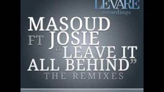 Masoud feat  Josie - Leave It All Behind (Amurai Remix) [HQ]