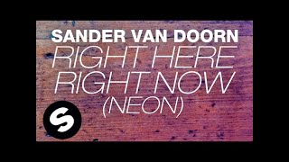 Sander van Doorn - Right Here Right Now (Neon) [Extended Mix]