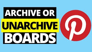 How To Archive & Unarchive Pinterest Boards