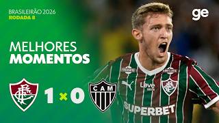 FLUMINENSE 1 X 0 ATLÉTICO-MG | MELHORES MOMENTOS | 8ª RODADA BRASILEIRÃO 2026 | ge.globo