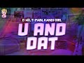 E-40 feat. T-Pain & Kandi Girl - U And Dat //Lyrics