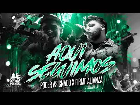 Poder Asignado x Firme Alianza - Aquí Seguimos [En Vivo]