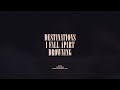 Destinations / I Fall Apart / Drowning