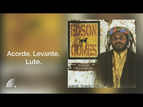 Edson Gomes - Acorde, Levante, Lute.. - Acorde, Levante, Lute...