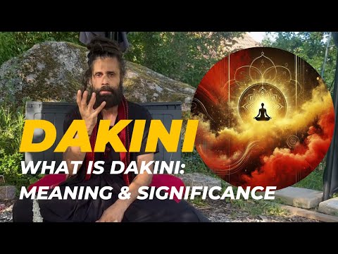 Understanding Dakinis: Part 1 - "What is Dakini: Meaning & Significance"