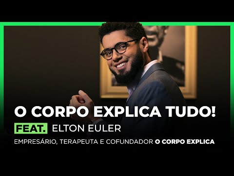 O CORPO EXPLICA TUDO feat. ELTON EULER | FodCast