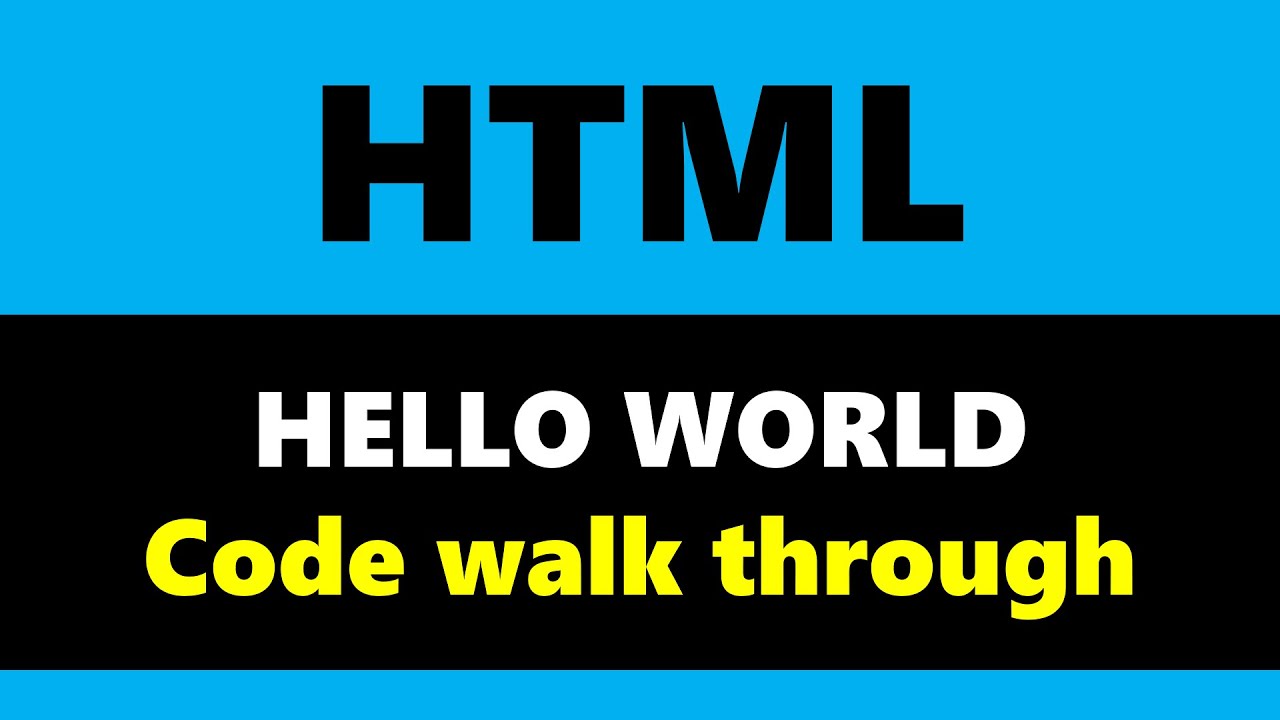 HTML - Hello World - Code Walkthrough