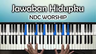 Tutorial Lagu &quot; JAWABAN HIDUPKU &quot; + Chord Interlude | NDC Worship | Rohani Piano Keyboard