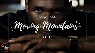 Moving Mountains | Usher ♨️ (1HR Loop)