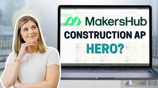 MakersHub: Finally, a Better Accounts Payable Solution for Construction Businesses