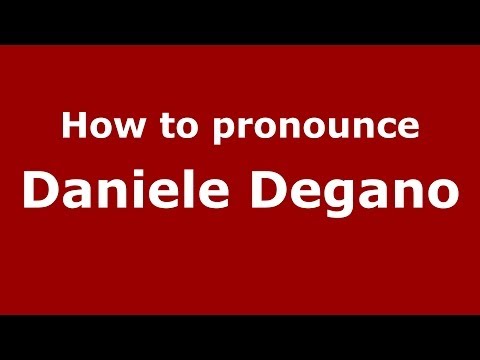 How to pronounce Daniele Degano (Italian/Italy)  - PronounceNames.com