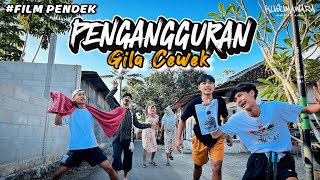 Download lagu PENGANGGURAN GILA CEWEK !! [FILM PENDEK] - KUSUMAWARA . mp3