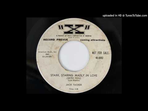 Jack Tucker - Stark, Staring Madly In Love (With You) (X 0093)