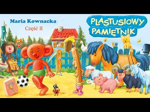 Plastusiowy pamiętnik Audiobook cz.2 – Maria Kownacka | Lektura klasa 1