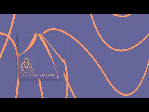 #RoMinimal | Intaresu Podcast 156 - Rares Gherman