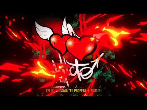 Adicto - Felix, Dj Isaia El Profeta, Alexio Dj
