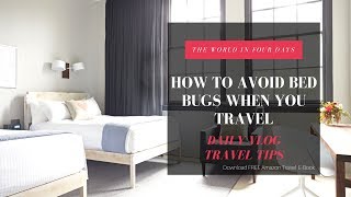 Travel Tip of The Day: How To Avoid Bed Bugs When Traveling