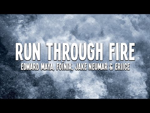 Edward Maya, Foínix, Jake Neumar & ERIICE - Run Through Fire (Lyrics)