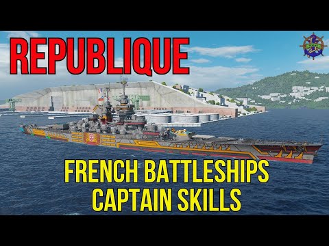 ✅Captain Skills REPUBLIQUE 2022 ❗❗French Battleships, Secondary Build World of Warships