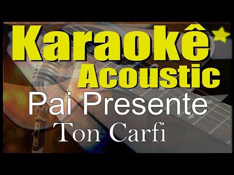 Ton Carfi, Aline Barros - Pai Presente (Karaokê Acústico) playback