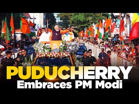 PM Modi's MEGA roadshow in Puducherry