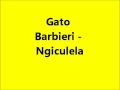 Gato Barbieri - Ngiculela