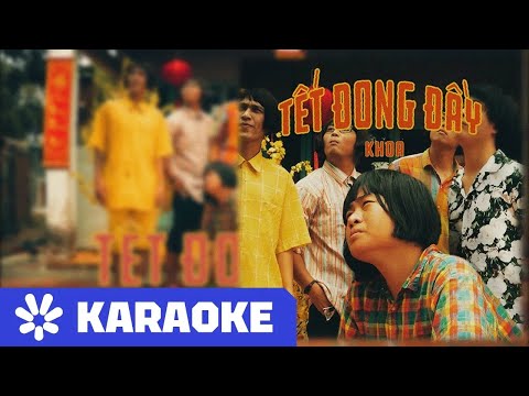 [KARAOKE] TẾT ĐONG ĐẦY - KHOA x Kay Tran x Duck V