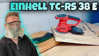 Einhell TC RS 38 E Exenterschleifer / Exenter / Unboxing und 1. Test / Einfach Machen #05