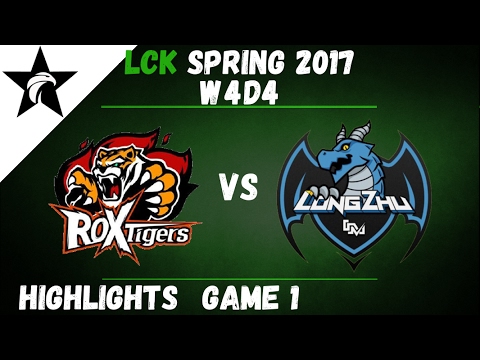 ROX vs LZ Highlights Game 1 LCK Spring W4D4 2017 ROX Tigers vs Longzhu