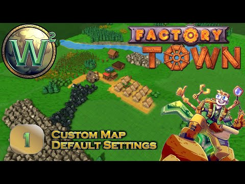 Factory Town Custom Map, Episode 1: Setting Up and Getting Started - Let's Play