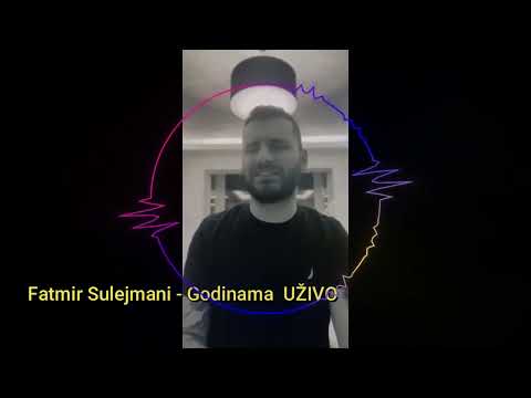 FATMIR SULEJMANI  - Godinama