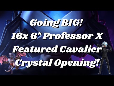Going BIG! 16x 6* Professor X Featured Cavalier Crystal Opening! - Marvel Contest of Champions