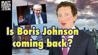 Is Boris Johnson coming back?