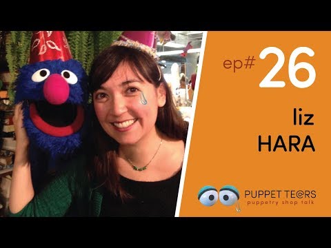 Puppet Tears, ep 026 — Liz Hara on writing + building for Sesame Street and beyond