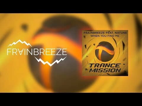 Frainbreeze feat. Natune - When You Find Me (Original Mix) (Remastered 2019) (FL Studio Template)