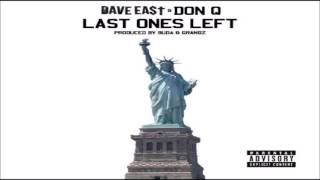Dave East - Last Ones Left (feat. Don Q)