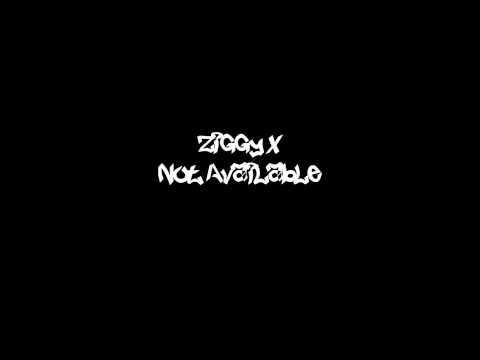Ziggy X -Not Available (Original Mix)