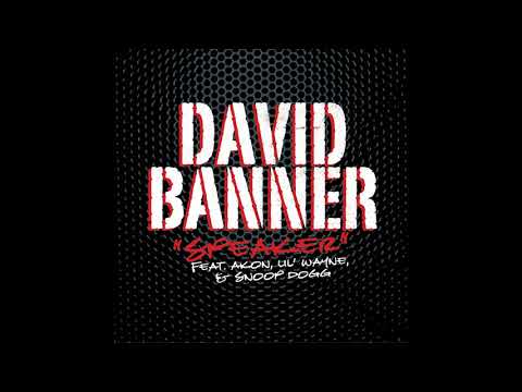 David Banner Feat. Akon, Lil' Wayne, & Snoop Dogg - Speaker (Alternate Explicit Version)