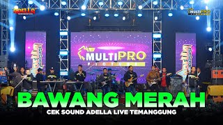 Download lagu BAWANG MERAH || CEK SOUND ADELLA FEAT CUMI - CUMI AUDIO || LIVE TEMANGGUNG mp3 Download lagu BAWANG MERAH || CEK SOUND ADELLA FEAT CUMI - CUMI AUDIO || LIVE TEMANGGUNG mp3