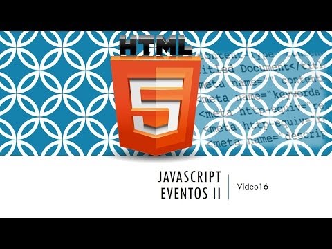 Curso HTML 5 Eventos en HTML5 con JavaScript II Vídeo 16